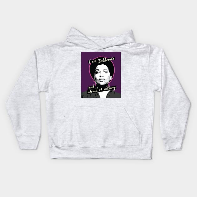 Audre Lorde I am Deliberate and Afraid of Nothing Kids Hoodie by FemCards